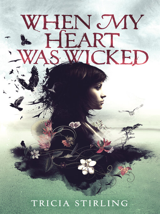 Title details for When My Heart Was Wicked by Tricia Stirling - Wait list